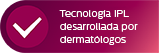 Tecnología IPL desarrollada por dermatólogos